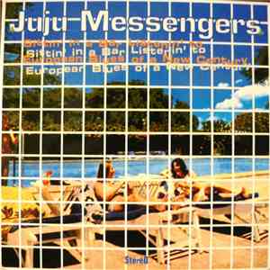 Juju Messengers - Sittin' In A Bar Listenin' To European Blues Of A New Century album flac