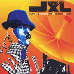 Junkie XL - Radio JXL: A Broadcast From The Computer Hell Cabin album flac