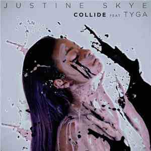 Justine Skye Feat. Tyga - Collide album flac