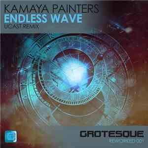 Kamaya Painters - Endless Wave (UCast Remix) album flac