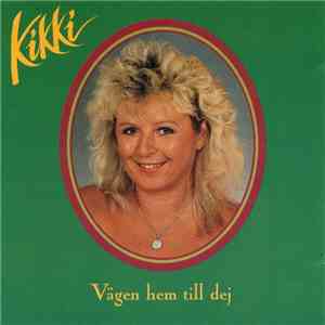 Kikki - Vägen Hem Till Dej album flac