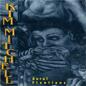 Kim Mitchell - Aural Fixations album flac