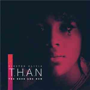 Kirsten Olivia - T.H.A.N (The Here And Now) album flac