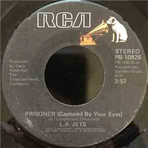 L. A. Jets - Prisoner (Captured By Your Eyes) album flac