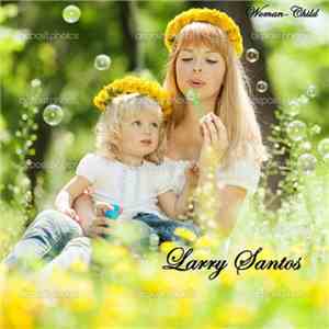 Larry Santos - Woman-Child album flac