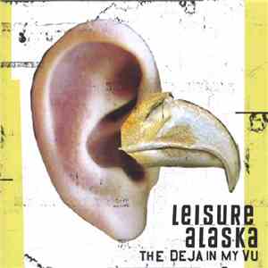Leisure Alaska - The Deja In My Vu album flac