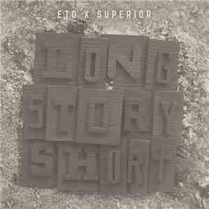 Lil' Eto X Superior - Long Story Short album flac