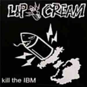 Lip Cream - Kill The IBM album flac