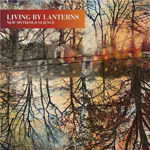 Living By Lanterns - New Myth / Old Science album flac