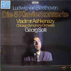 Ludwig van Beethoven, Vladimir Ashkenazy, Georg Solti, Chicago Symphony Orchestra - Die 5 Klavierkonzerte album flac
