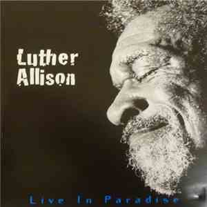 Luther Allison - Live In Paradise album flac