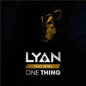 LYAN - One Thing (Feat. Serel) album flac
