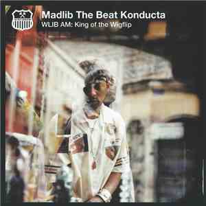 Madlib The Beat Konducta - WLIB AM: King Of The Wigflip album flac