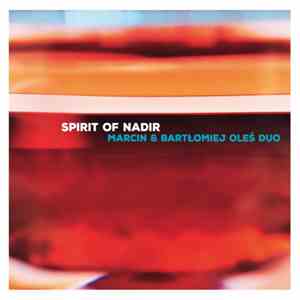 Marcin & Bartłomiej Oleś Duo - Spirit Of Nadir album flac