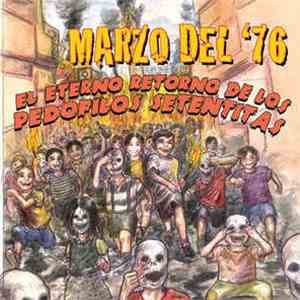 Marzo Del '76 - El Eterno Retorno De Los Pedofilos Setentistas album flac