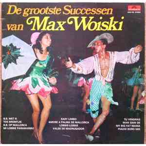Max Woiski - De Grootste Successen Van Max Woiski album flac