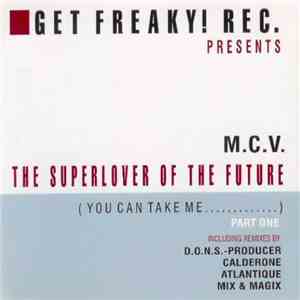 M.C.V. - The Superlover Of The Future (You Can Take Me...) Part One album flac