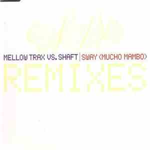Mellow Trax vs. Shaft - Sway (Mucho Mambo) (Remixes) album flac