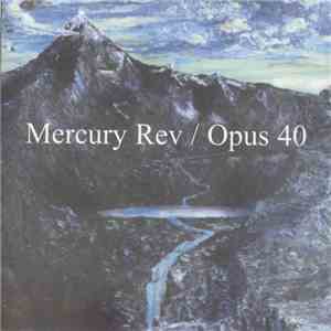 Mercury Rev - Opus 40 album flac