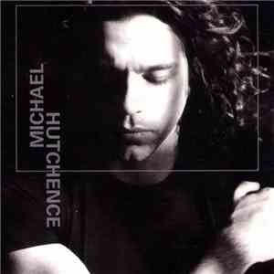 Michael Hutchence - Michael Hutchence album flac