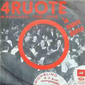 Michelino E Il Suo Complesso - 4 Ruote / Mancano Tre Ore album flac