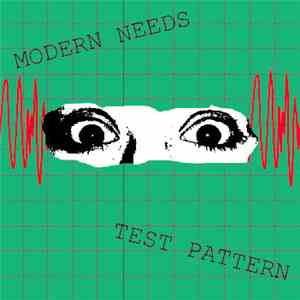 Modern Needs - Test Pattern album flac