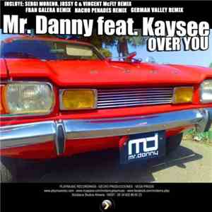 Mr. Danny Feat Kaysee - Over You album flac