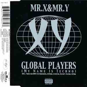 Mr.X&Mr.Y - Global Players (My Name Is Techno) album flac