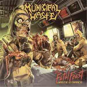 Municipal Waste - The Fatal Feast (Waste In Space) album flac