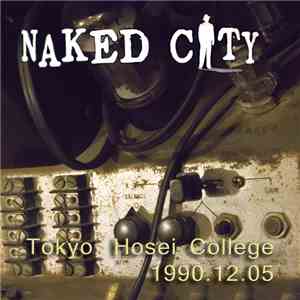 Naked City - Tokyo, Hosei College 1990.12.05 album flac