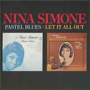 Nina Simone - Pastel Blues / Let It All Out album flac