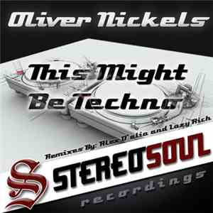 Oliver Nickels - This Might Be Techno album flac