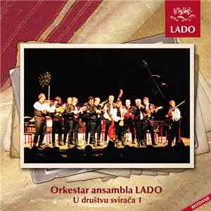 Orkestar Ansambla Lado - U Društvu Svirača 1 album flac