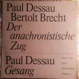 Paul Dessau, Bertolt Brecht, Werner Stolze, Walter Kodwitz - Der Anachronistische Zug album flac
