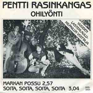 Pentti Rasinkangas Ohilyönti - Markan Possu / Soita Soita Soita Soita album flac