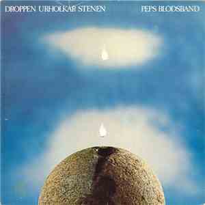 Peps Blodsband - Droppen Urholkar Stenen album flac