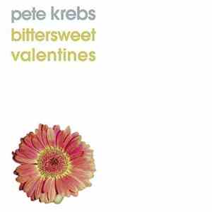 Pete Krebs - Bittersweet Valentines album flac