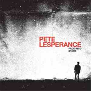 Pete Lesperance - Fade Into Stars album flac