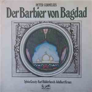 Peter Cornelius  - Sylvia Geszty, Karl Ridderbusch, Adalbert Kraus, Münchner Rundfunkorchester, Heinrich Hollreiser - Der Barbier Von Bagdad - Großer Querschnitt album flac