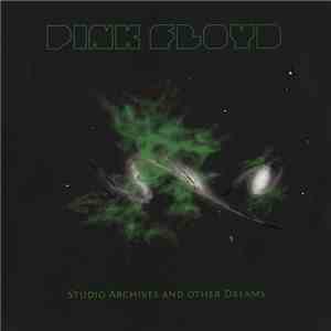 Pink Floyd - Studio Archives And Other Dreams album flac