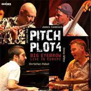 Pitch Plot4 - Big Eyebrow - Live In Europe album flac