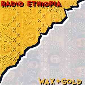 Radio Ethiopia - Wax + Gold album flac