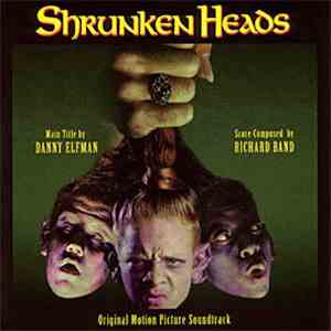 Richard Band / Danny Elfman - Shrunken Heads (Original Motion Picture Soundtrack) album flac