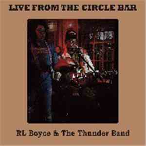 R.L. Boyce & The Thunder Band - Live From The Circle Bar album flac