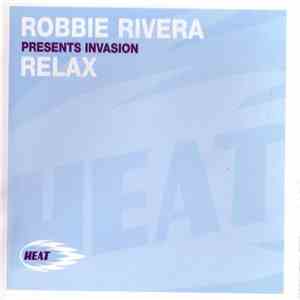 Robbie Rivera Presents Invasion  - Relax album flac