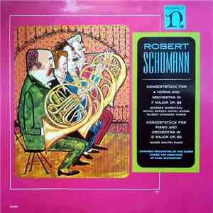 Robert Schumann - Chamber Orchestra Of The Sarre Under The Direction Of Karl Ristenpart - Konzertstück For 4 Horns And Orchestra In F Major Op. 86 / Konzertstück For Piano And Orchestra In G Major Op. 92 album flac