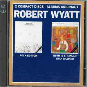 Robert Wyatt - Rock Bottom / Ruth Is Stranger Than Richard album flac