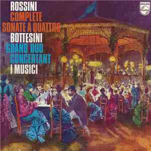 Rossini / Bottesini, I Musici - Complete Sonate A Quattro / Grand Duo Concertant album flac