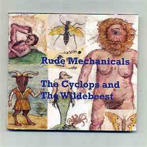 Rude Mechanicals  - The Cyclops And The Wildebeest album flac