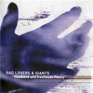 Sad Lovers & Giants - Headland & Treehouse Poetry album flac